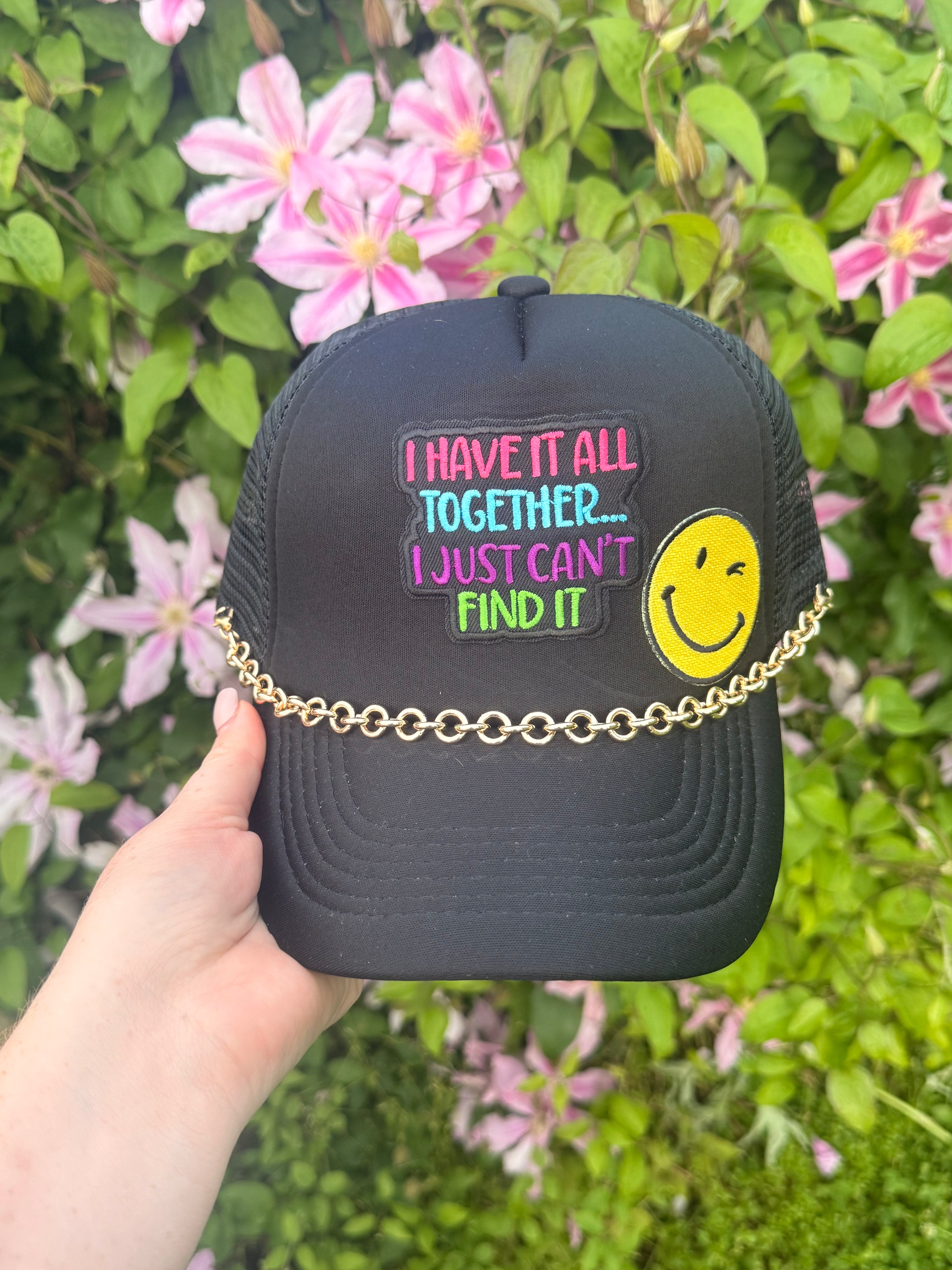 “I have it all together I just can’t find it” trucker hat